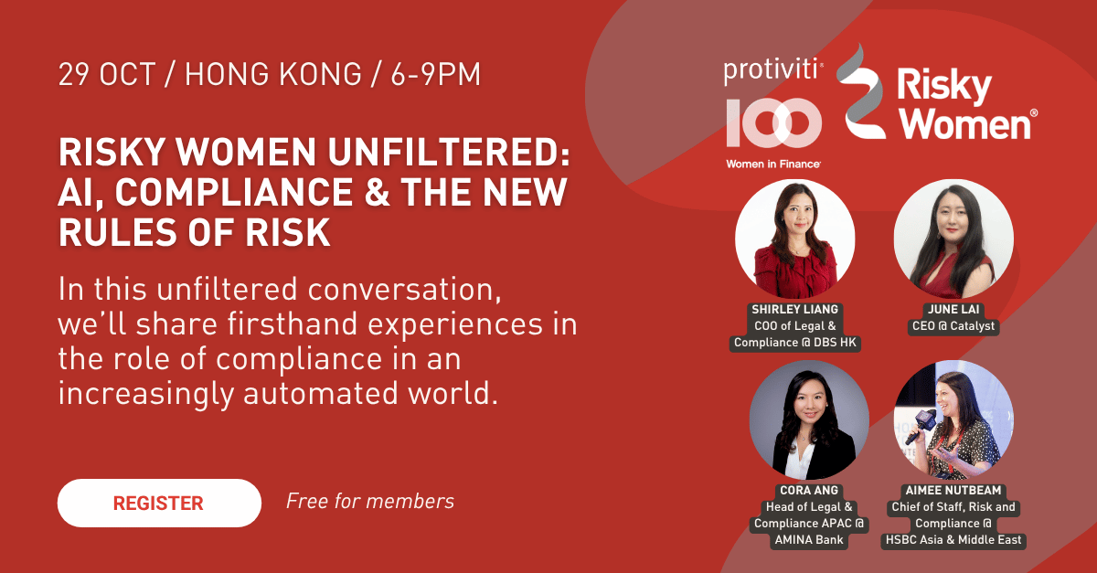 risky-women-event-protiviti-100wf_2026-10-29b October 29, 2026 (18:00 - 21:00 / GMT+8) | Hong Kong Island Risky Women Unfiltered: AI, Compliance & the New Rules of Risk